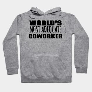 World's Most Adequate Coworker Hoodie